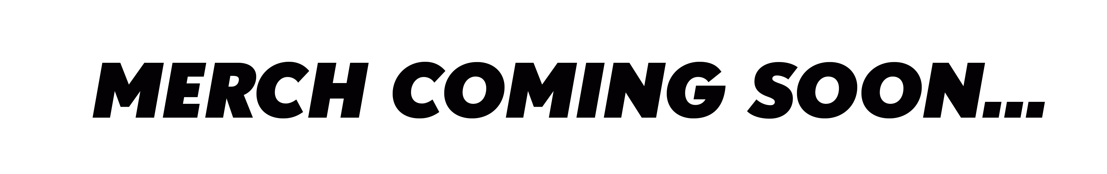 Merch coming soon